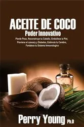 Book cover of Aceite de Coco Poder Innovativo by Perry Young ph.D
