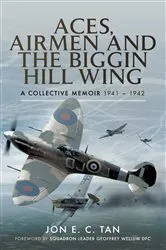 Book cover of Aces, Airmen and The Biggin Hill Wing by Jon E. C. Tan