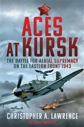 Book cover of Aces at Kursk by Christopher A Lawrence