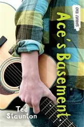 Book cover of Ace's Basement by Ted Staunton