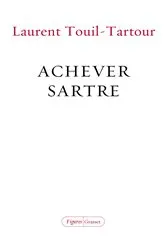 Book cover of Achever Sartre by Laurent Touil-Tartour
