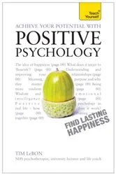 Book cover of Achieve Your Potential with Positive Psychology by Tim Lebon