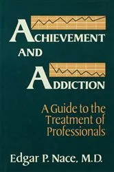 Book cover of Achievement And Addiction by Edgar P. Nace