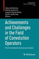 Book cover of Achievements and Challenges in the Field of Convolution Operators by Albrecht Böttcher