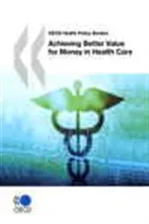 Book cover of Achieving Better Value for Money in Health Care by OECD Publishing