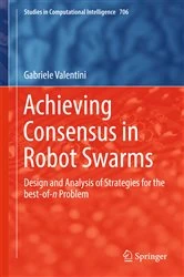 Book cover of Achieving Consensus in Robot Swarms by Gabriele Valentini