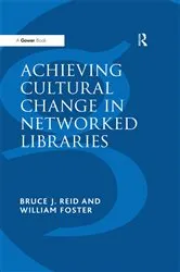 Book cover of Achieving Cultural Change in Networked Libraries by William Foster
