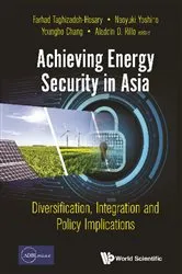 Book cover of Achieving Energy Security In Asia: Diversification, Integration And Policy Implications by Farhad Taghizadeh-hesary
