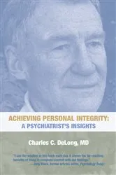 Book cover of Achieving Personal Integrity by Charles C. Delong MD