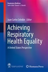 Book cover of Achieving Respiratory Health Equality by Juan Carlos Celedón