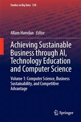 Book cover of Achieving Sustainable Business through AI, Technology Education and Computer Science by Allam Hamdan
