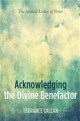 Book cover of Acknowledging the Divine Benefactor by Terrance Callan