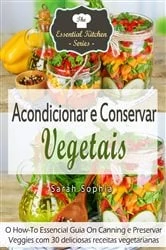 Book cover of Acondicionar e Conservar Vegetais by Sarah Sophia