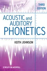 Book cover of Acoustic and Auditory Phonetics (3rd ed.) by Keith Johnson
