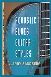 Book cover of Acoustic Blues Guitar Styles by Larry Sandberg
