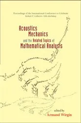 Book cover of Acoustics, Mechanics, And The Related Topics Of Mathematical Analysis - Proceedings Of The International Conference To Celebrate Robert P Gilbert's 70th Birthday by Armand Wirgin