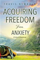 Book cover of Acquiring Freedom From Anxiety by Travis Newbold
