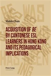 Book cover of Acquisition of «be» by Cantonese ESL Learners in Hong Kong- and its Pedagogical Implications by Mable Chan