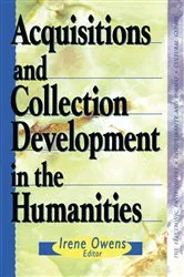 Book cover of Acquisitions and Collection Development in the Humanities by Linda S Katz