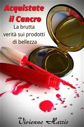 Book cover of Acquistate il Cancro by Vivienne Harris