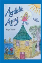 Book cover of Acrobatic Amy by Paige Turner