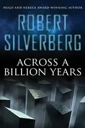 Book cover of Across a Billion Years by Robert Silverberg