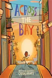 Book cover of Across the Bay by Carlos Aponte