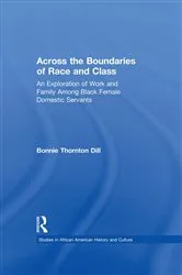 Book cover of Across the Boundaries of Race & Class by Bonnie T. Dill