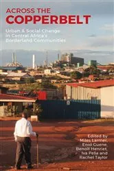 Book cover of Across the Copperbelt by Miles Larmer