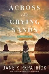 Book cover of Across the Crying Sands (The Women of Cannon Beach Book #1) by Jane Kirkpatrick