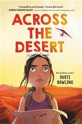 Book cover of Across the Desert by Dusti Bowling