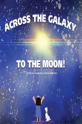Book cover of Across The Galaxy To The Moon by Natalie Song Allen