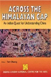 Book cover of Across the Himalayan Gap An Indian Quest For Understanding China Demy Quarts by Tan Chung