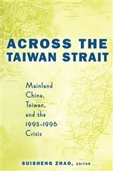 Book cover of Across the Taiwan Strait by Suisheng Zhao
