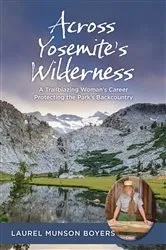 Book cover of Across Yosemite’s Wilderness by Laurel Munson Boyers