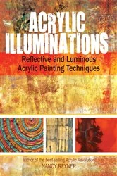 Book cover of Acrylic Illuminations by Nancy Reyner