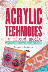 Book cover of Acrylic Techniques in Mixed Media by Roxanne Padgett