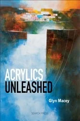 Book cover of Acrylics Unleashed by Glyn Macey