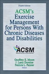 Book cover of ACSM's Exercise Management for Persons With Chronic Diseases and Disabilities (4th ed.) by American College of Sports Medicine