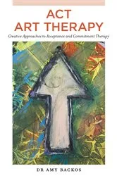 Book cover of ACT Art Therapy by Amy Backos