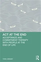 Book cover of ACT at the End by Toni Lindsay