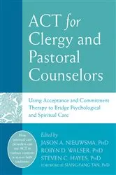 Book cover of ACT for Clergy and Pastoral Counselors by Jason A. Nieuwsma