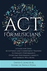 Book cover of ACT for Musicians by David G.; Elvire de Paiva e Pona Juncos