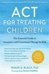 Book cover of ACT for Treating Children by Tamar D. Black