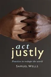 Book cover of Act Justly by Samuel Wells