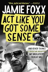 Book cover of Act Like You Got Some Sense by Unknown