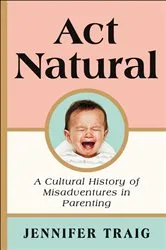 Book cover of Act Natural by Jennifer Traig