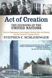 Book cover of Act of Creation by Stephen C Schlesinger