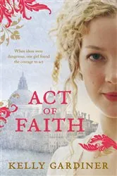 Book cover of Act Of Faith by Kelly Gardiner