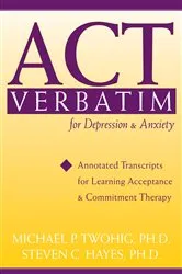 Book cover of ACT Verbatim for Depression and Anxiety by Steven C. Hayes